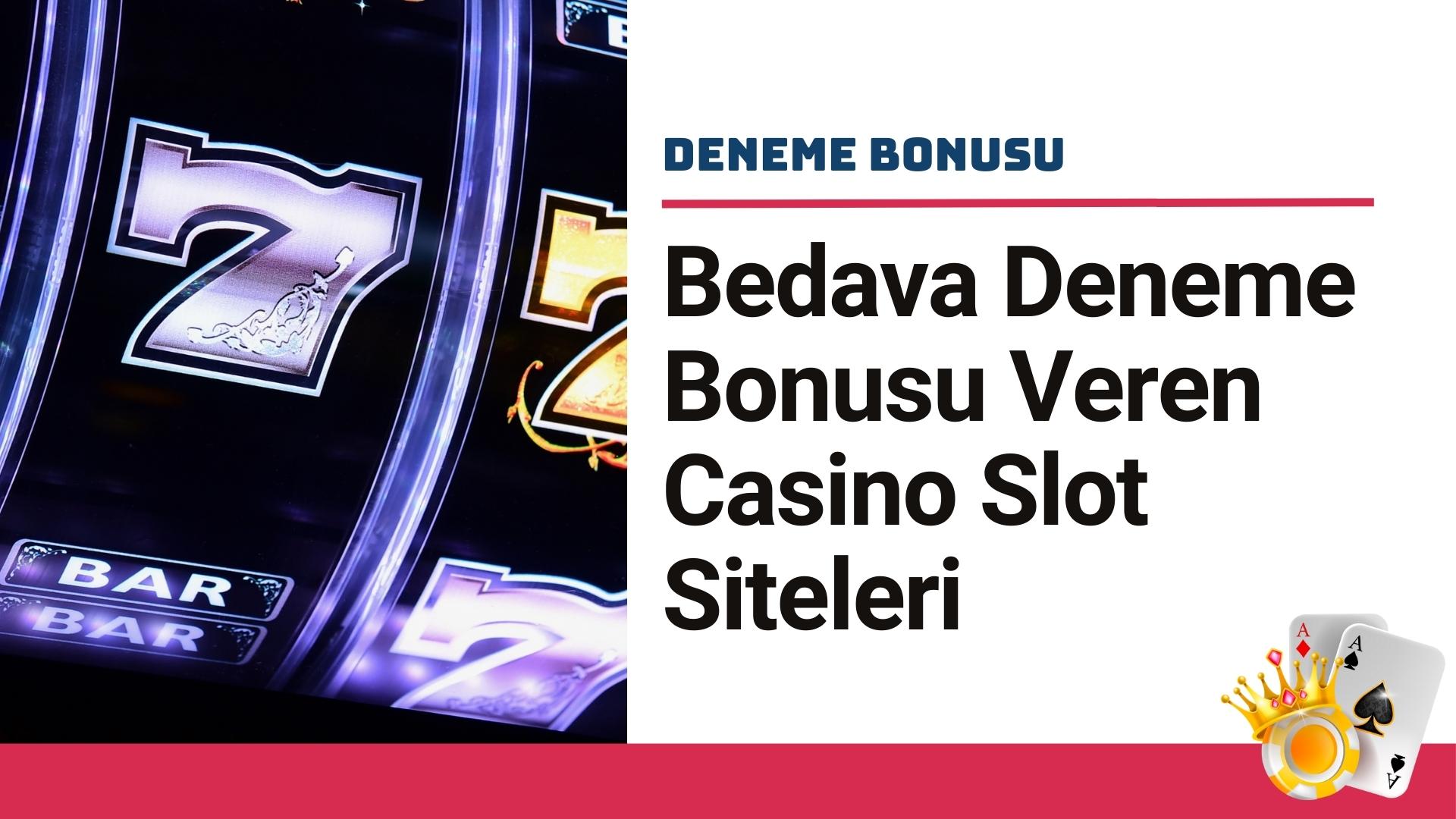 Bedava Deneme Bonusu Veren Casino Slot Siteleri