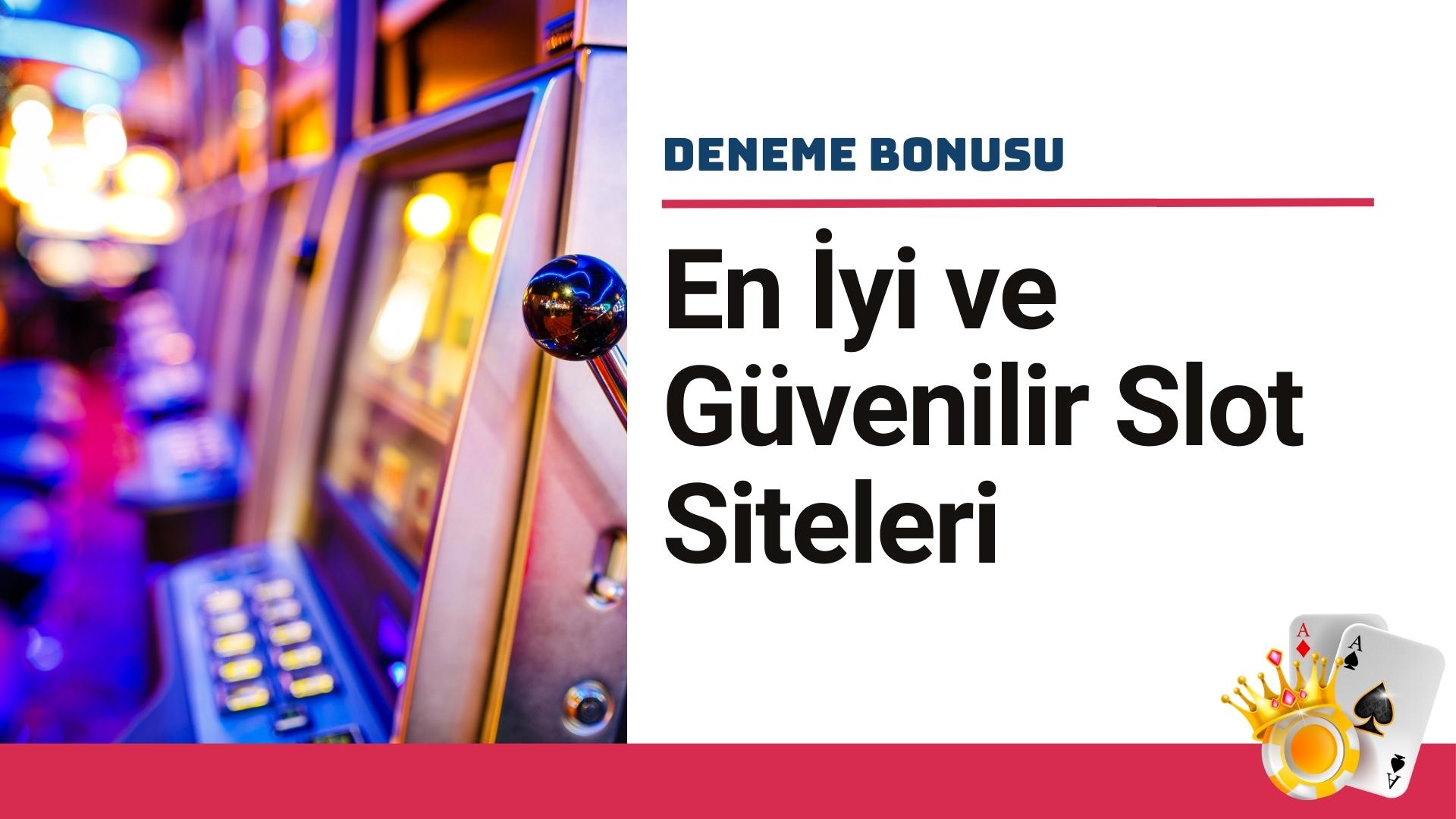 En İyi ve Güvenilir Slot Siteleri